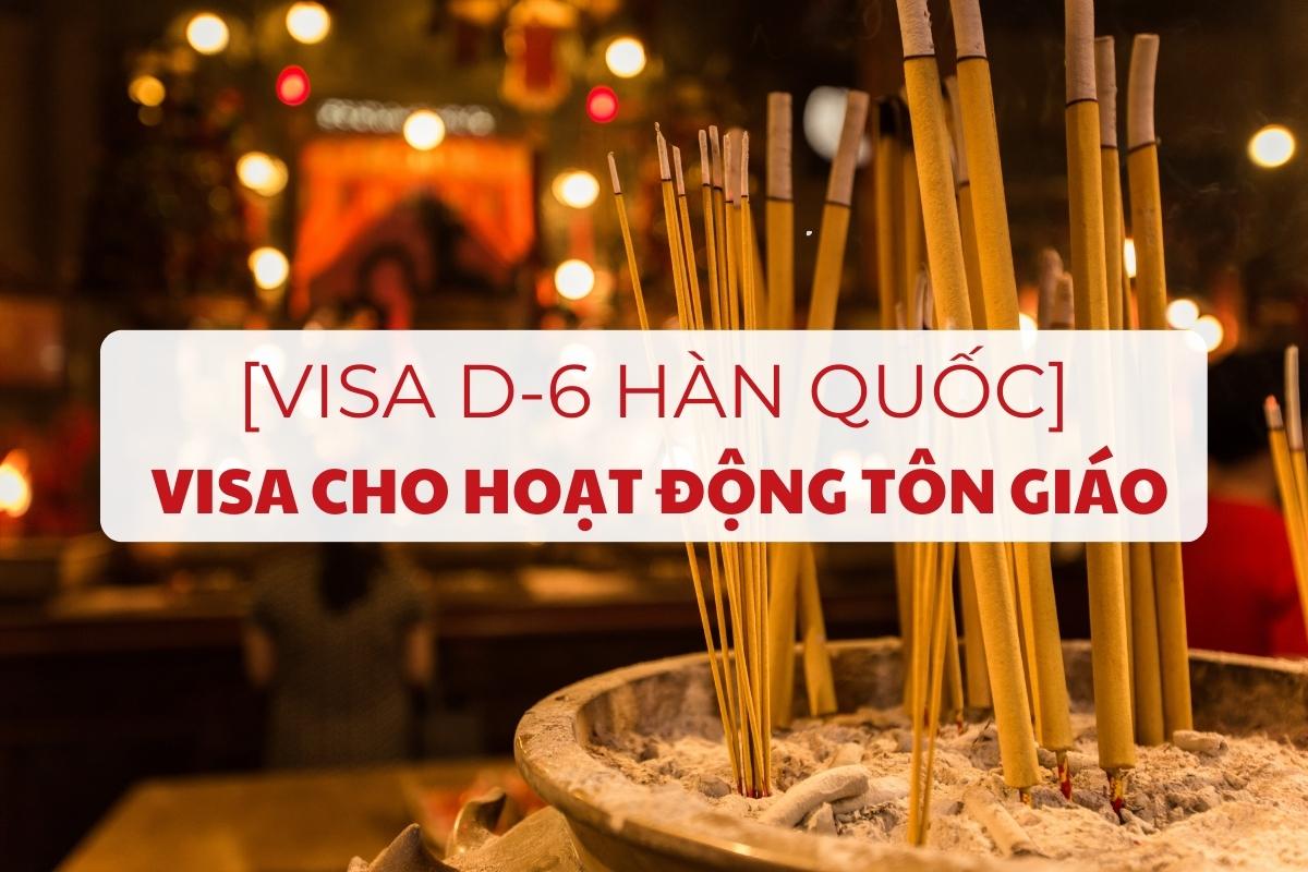 visa-d6-han-quoc-la-gi-cach-xin-visa-cho-hoat-dong-ton-giao-tai-han-quoc-1